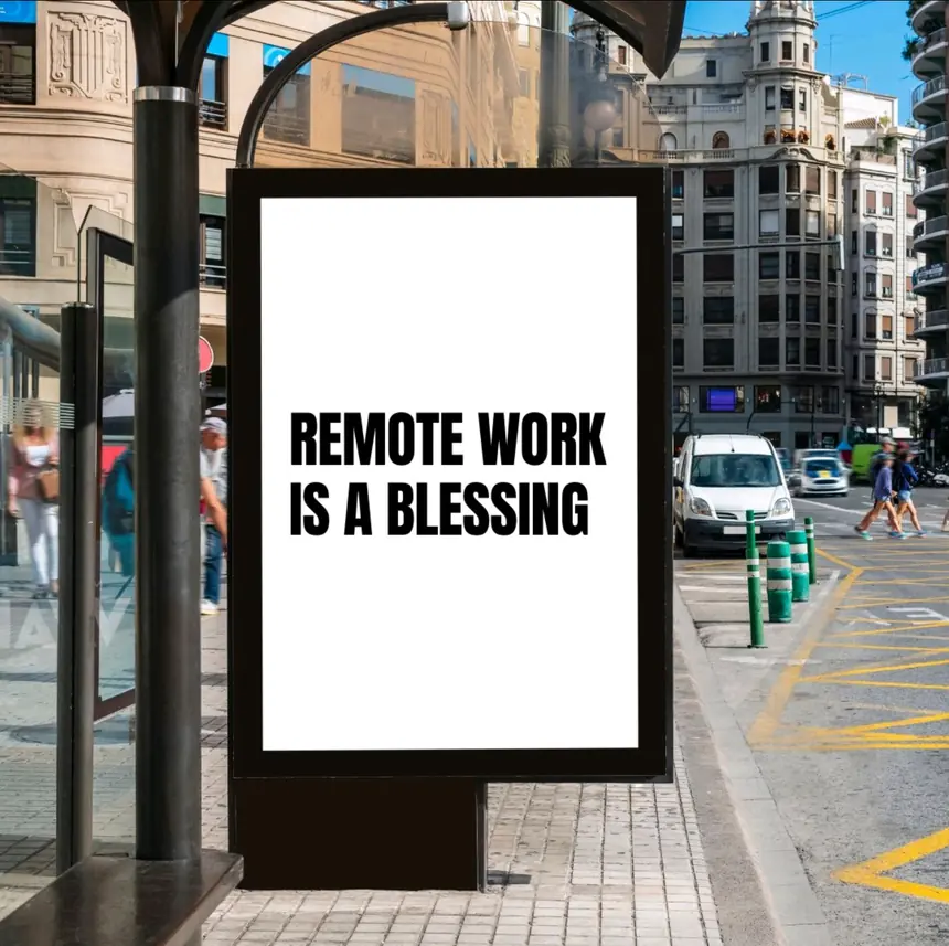 Street billboard reading: Remote work is a blessing