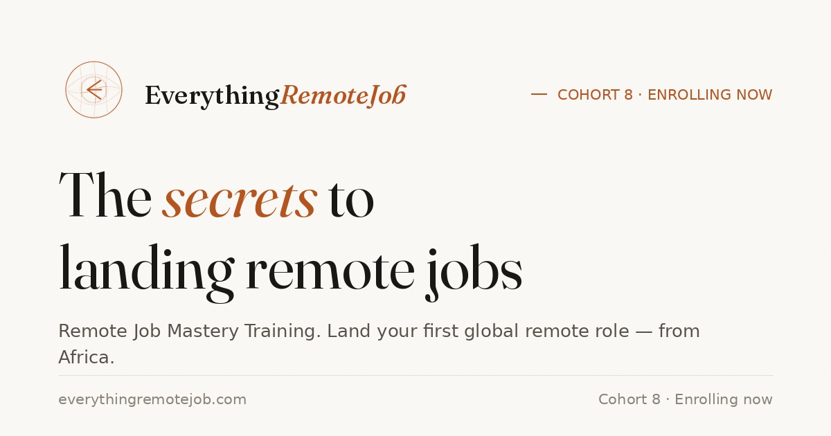 Everything Remote Job — Ready to Work & Earn Remotely? | Cohort 8